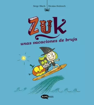 ZUK 1. ZUK UNAS VACACIONES DE BRUJA