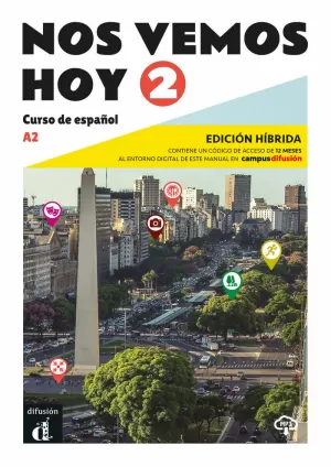 NOS VEMOS HOY 2 ED. HIBRÍADA EDICIÓN PARA ESTUDIANTES NOS VEMOS HOY 2 ED. HIBRÍADA EDICIÓN PARA ESTUDIANTES