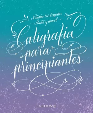 CALIGRAFÍA PARA PRINCIPIANTES CALIGRAFÍA PARA PRINCIPIANTES
