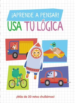 ¡APRENDE A PENSAR! - USA TU LÓGICA ¡APRENDE A PENSAR! - USA TU LÓGICA