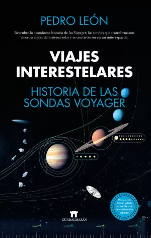 VIAJES INTERESTELARES. HISTORIA DE LAS SONDAS VOYAGER VIAJES INTERESTELARES. HISTORIA DE LAS SONDAS VOYAGER