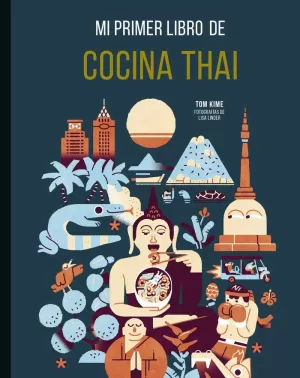 MI PRIMER LIBRO DE COCINA THAI MI PRIMER LIBRO DE COCINA THAI