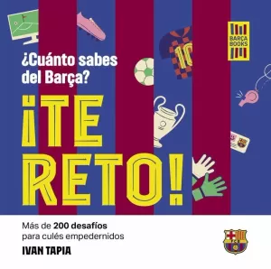 ¡TE RETO! ¿CUÁNTO SABES DEL BARÇA? ¡TE RETO! ¿CUÁNTO SABES DEL BARÇA?