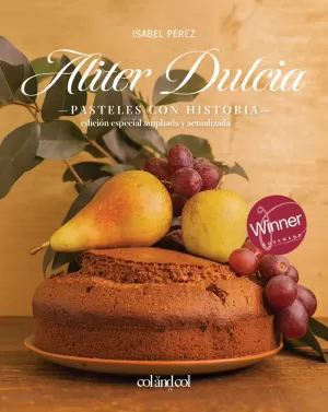 ALITER DULCIA. PASTELES CON HISTORIA ALITER DULCIA. PASTELES CON HISTORIA