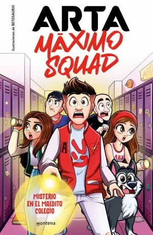 ARTA MÁXIMO SQUAD 1 - MISTERIO EN EL MALDITO COLEGIO ARTA MÁXIMO SQUAD 1 - MISTERIO EN EL MALDITO COLEGIO