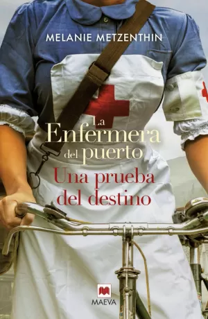 LA ENFERMERA DEL PUERTO. UNA PRUEBA DEL DESTINO LA ENFERMERA DEL PUERTO. UNA PRUEBA DEL DESTINO