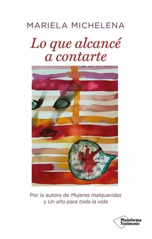 LO QUE ALCANCÉ A CONTARTE LO QUE ALCANCÉ A CONTARTE
