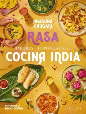 SABORES E HISTORIAS DE MI COCINA INDIA. RASA SABORES E HISTORIAS DE MI COCINA INDIA. RASA