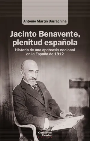 JACINTO BENAVENTE, PLENITUD ESPAÑOLA