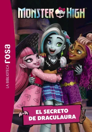 BIBLIOTECA ROSA, LA. MONSTER HIGH, 2. EL SECRETO DE DRACULAURA