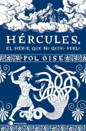 HÉRCULES, EL HÉROE QUE NO QUISO SERLO HÉRCULES, EL HÉROE QUE NO QUISO SERLO