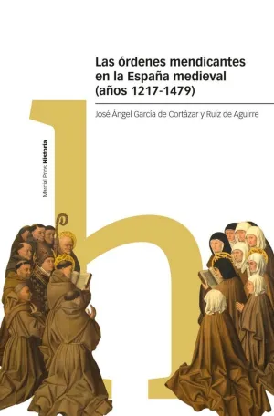 LAS ÓRDENES MENDICANTES EN LA ESPAÑA MEDIEVAL (AÑOS 1217-1479)