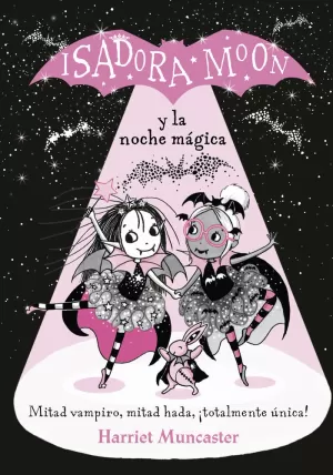 GRANDES HISTORIAS DE ISADORA MOON 2 - ISADORA MOON Y LA NOCHE MÁGICA GRANDES HISTORIAS DE ISADORA MOON 2 - ISADORA MOON Y LA NOCHE MÁGICA