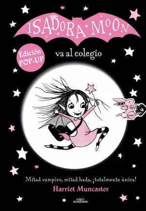 ISADORA MOON - ISADORA MOON VA AL COLEGIO (EDICIÓN POP-UP) ISADORA MOON - ISADORA MOON VA AL COLEGIO (EDICIÓN POP-UP)