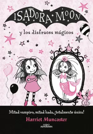 ISADORA MOON - ISADORA MOON Y LOS DISFRACES MÁGICOS ISADORA MOON - ISADORA MOON Y LOS DISFRACES MÁGICOS