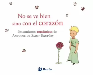 NO SE VE BIEN SINO CON EL CORAZÓN NO SE VE BIEN SINO CON EL CORAZÓN