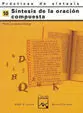 PRÁCTICAS DE SINTAXIS 10. SÍNTESIS DE LA ORACIÓN COMPUESTA PRÁCTICAS DE SINTAXIS 10. SÍNTESIS DE LA ORACIÓN COMPUESTA