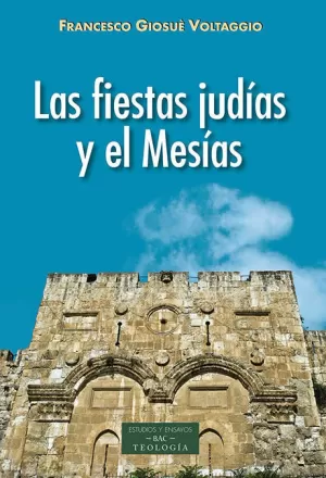 LAS FIESTAS JUDÍAS Y EL MESÍAS LAS FIESTAS JUDÍAS Y EL MESÍAS