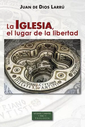 LA IGLESIA, EL LUGAR DE LA LIBERTAD LA IGLESIA, EL LUGAR DE LA LIBERTAD
