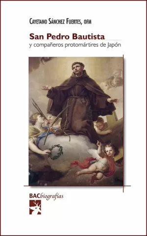 SAN PEDRO BAUTISTA Y COMPAÑEROS PROTOMÁRTIRES DE JAPÓN