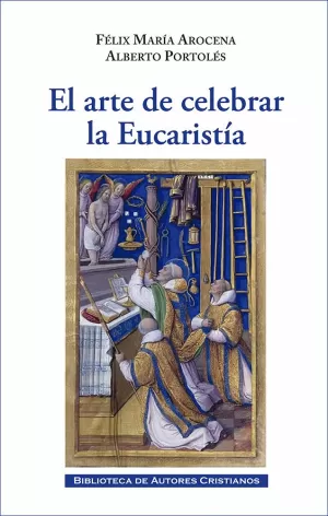 EL ARTE DE CELEBRAR LA EUCARISTÍA EL ARTE DE CELEBRAR LA EUCARISTÍA