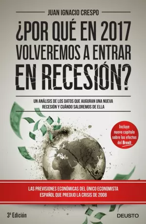 ¿POR QUÉ EN 2017 VOLVEREMOS A ENTRAR EN RECESIÓN? ¿POR QUÉ EN 2017 VOLVEREMOS A ENTRAR EN RECESIÓN?