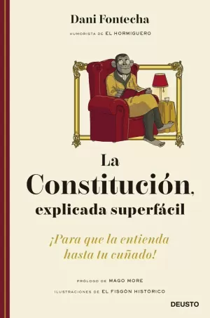 LA CONSTITUCIÓN, EXPLICADA SUPERFÁCIL LA CONSTITUCIÓN, EXPLICADA SUPERFÁCIL