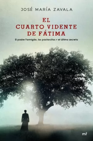 EL CUARTO VIDENTE DE FÁTIMA EL CUARTO VIDENTE DE FÁTIMA
