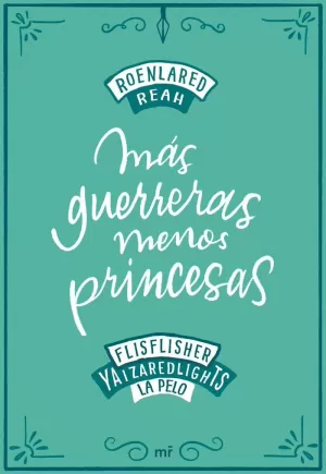 MÁS GUERRERAS, MENOS PRINCESAS MÁS GUERRERAS, MENOS PRINCESAS