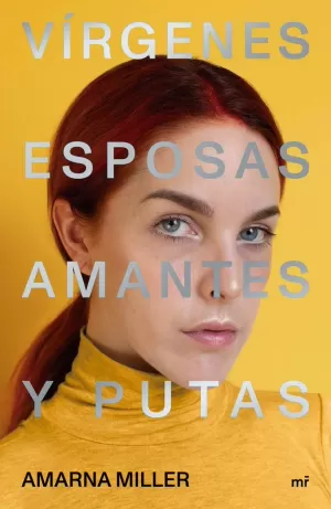 VÍRGENES, ESPOSAS, AMANTES Y PUTAS VÍRGENES, ESPOSAS, AMANTES Y PUTAS