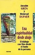 UNA ESPIRITUALIDAD DESDE ABAJO UNA ESPIRITUALIDAD DESDE ABAJO