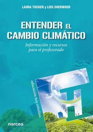 ENTENDER EL CAMBIO CLIMÁTICO ENTENDER EL CAMBIO CLIMÁTICO