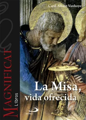 LA MISA, VIDA OFRECIDA LA MISA, VIDA OFRECIDA