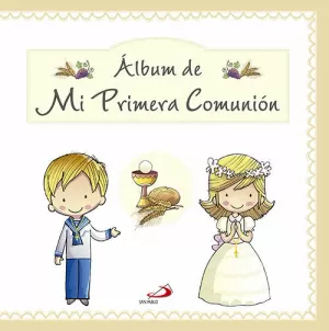 ÁLBUM DE MI PRIMERA COMUNIÓN ÁLBUM DE MI PRIMERA COMUNIÓN