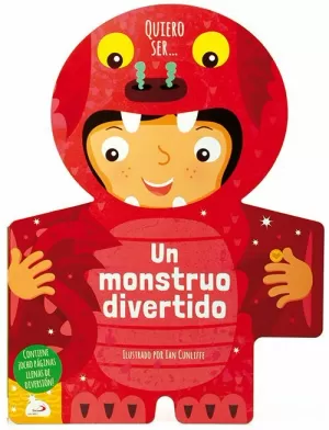 QUIERO SER... UN MONSTRUO DIVERTIDO QUIERO SER... UN MONSTRUO DIVERTIDO