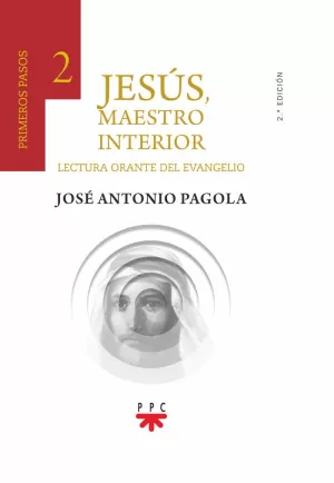 JESÚS, MAESTRO INTERIOR. 2 PRIMEROS PASOS