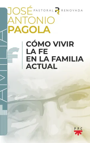 COMO VIVIR LA FE EN LA FAMILIA ACTUAL