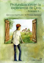 PROFUNDIZACIÓN EN LA EXPERIENCIA DE DIOS. ITINERARIO 3 PROFUNDIZACIÓN EN LA EXPERIENCIA DE DIOS. ITINERARIO 3
