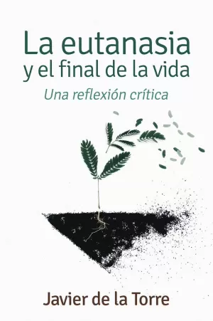 LA EUTANASIA Y EL FINAL DE LA VIDA LA EUTANASIA Y EL FINAL DE LA VIDA