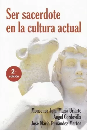 SER SACERDOTE EN LA CULTURA ACTUAL. NUEVA ED. SER SACERDOTE EN LA CULTURA ACTUAL. NUEVA ED.