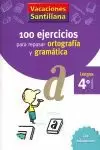 VACACIONES SANTILLANA 4 PRIMARIA 100 EJERCICIOS PARA REPASAR ORTOGRAFIA Y GRAMAT VACACIONES SANTILLANA 4 PRIMARIA 100 EJERCICIOS PARA REPASAR ORTOGRAFIA Y GRAMAT