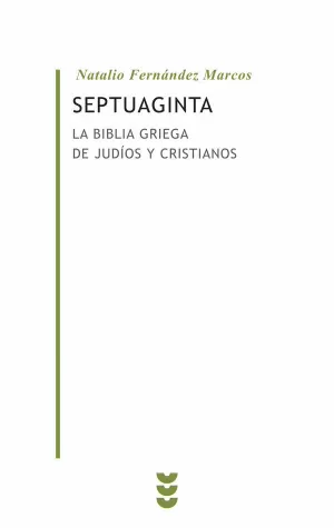 SEPTUAGINTA: LA BIBLIA GRIEGA DE JUDÍOS Y CRISTIANOS SEPTUAGINTA: LA BIBLIA GRIEGA DE JUDÍOS Y CRISTIANOS