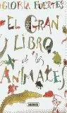 EL GRAN LIBRO DE LOS ANIMALES. GLORIA FUERTES EL GRAN LIBRO DE LOS ANIMALES. GLORIA FUERTES