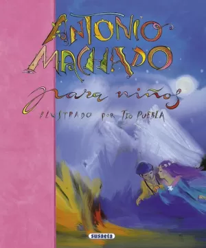 ANTONIO MACHADO PARA NIÑOS ANTONIO MACHADO PARA NIÑOS