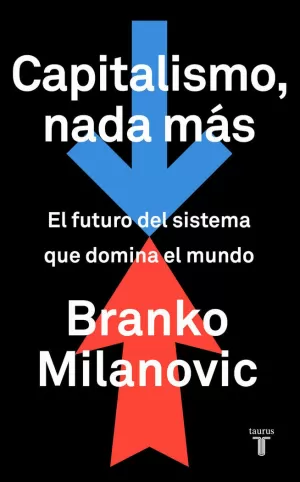 CAPITALISMO, NADA MÁS CAPITALISMO, NADA MÁS