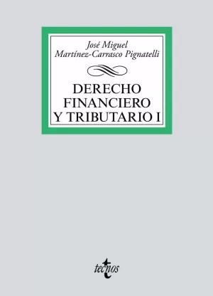 DERECHO FINANCIERO Y TRIBUTARIO I DERECHO FINANCIERO Y TRIBUTARIO I