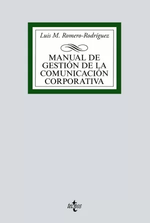 MANUAL DE GESTIÓN DE LA COMUNICACIÓN CORPORATIVA MANUAL DE GESTIÓN DE LA COMUNICACIÓN CORPORATIVA