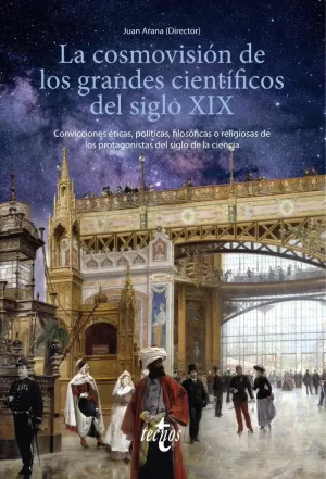 LA COSMOVISIÓN DE LOS GRANDES CIENTÍFICOS DEL SIGLO XIX LA COSMOVISIÓN DE LOS GRANDES CIENTÍFICOS DEL SIGLO XIX