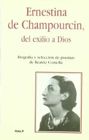 ERNESTINA DE CHAMPOURCIN, DEL EXILIO A DIOS