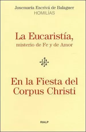 LA EUCARISTÍA, MISTERIO DE FE Y DE AMOR - EN LA FIESTA DEL CORPUS CHRISTI